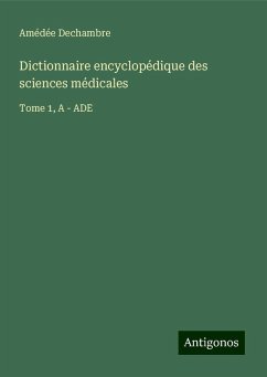 Dictionnaire encyclopédique des sciences médicales - Dechambre, Amédée