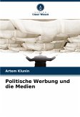 Politische Werbung und die Medien Politische Werbung und die Medien