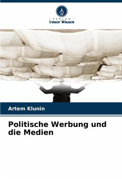 Politische Werbung und die Medien - Klunin, Artem