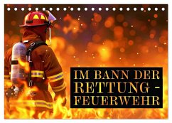Im Bann der Rettung - Feuerwehr (Tischkalender 2026 DIN A5 quer), CALVENDO Monatskalender Im Bann der Rettung - Feuerwehr (Tischkalender 2026 DIN A5 quer), CALVENDO Monatskalender