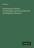 Sammlung der Gesetze, Verordnungen und Ausschreiben für das Königreich Hannover Sammlung der Gesetze, Verordnungen und Ausschreiben für das Königreich Hannover