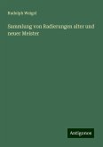 Sammlung von Radierungen alter und neuer Meister Sammlung von Radierungen alter und neuer Meister