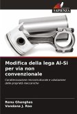 Modifica della lega Al-Si per via non convenzionale Modifica della lega Al-Si per via non convenzionale