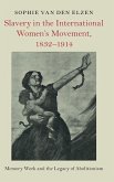 Slavery in the International Women's Movement, 1832-1914