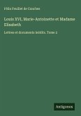Louis XVI, Marie-Antoinette et Madame Elisabeth