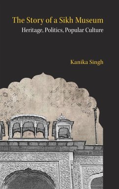 The Story of a Sikh Museum Cover The Story of a Sikh Museum