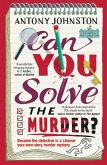 Can You Solve the Murder? Can You Solve the Murder?