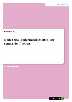 Böden und Bodengesellschaften der semiariden Tropen Böden und Bodengesellschaften der semiariden Tropen