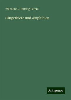 Säugethiere und Amphibien - Peters, Wilhelm C. Hartwig