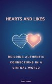 Hearts and Likes Building Authentic Connections in a Virtual World (eBook, ePUB) Hearts and Likes Building Authentic Connections in a Virtual World (eBook, ePUB)