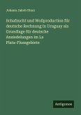 Schafzucht und Wollproduction für deutsche Rechnung in Uruguay als Grundlage für deutsche Ansiedelungen im La Plata-Flussgebiete Schafzucht und Wollproduction für deutsche Rechnung in Uruguay als Grundlage für deutsche Ansiedelungen im La Plata-Flussgebiete