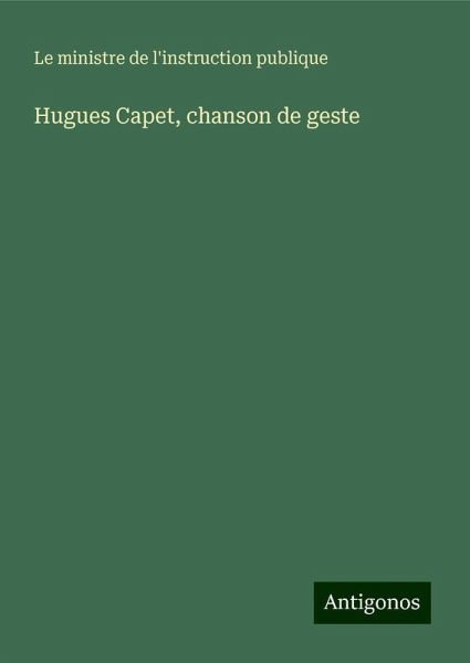 Hugues Capet, chanson de geste Hugues Capet, chanson de geste