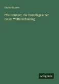 Pflanzenkost, die Grundlage einer neuen Weltanschauung Pflanzenkost, die Grundlage einer neuen Weltanschauung