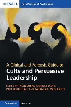 A Clinical and Forensic Guide to Cults and Persuasive Leadership