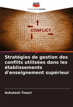 Stratégies de gestion des conflits utilisées dans les établissements d'enseignement supérieur - Tiwari, Ashutosh