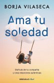 Ama tu soledad. Muchas veces la mejor compañía la encuentras estando solo Ama tu soledad. Muchas veces la mejor compañía la encuentras estando solo