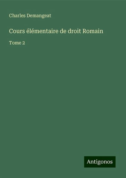 Cours élémentaire de droit Romain Cours élémentaire de droit Romain