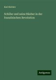 Schiller und seine Räuber in der französischen Revolution Schiller und seine Räuber in der französischen Revolution