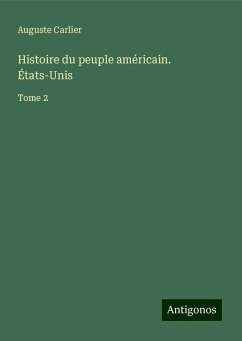 Histoire du peuple américain. États-Unis - Carlier, Auguste