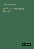 Renan's Leben Jesu: kritisch beleuchtet Renan's Leben Jesu: kritisch beleuchtet