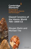 Glazed Ceramics of the Islamic World 700-1600 CE Glazed Ceramics of the Islamic World 700-1600 CE