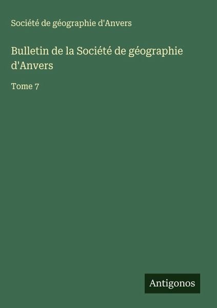 Bulletin de la Société de géographie d'Anvers