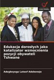Edukacja doros¿ych jako katalizator wzmocnienia pozycji obywateli Tshwane