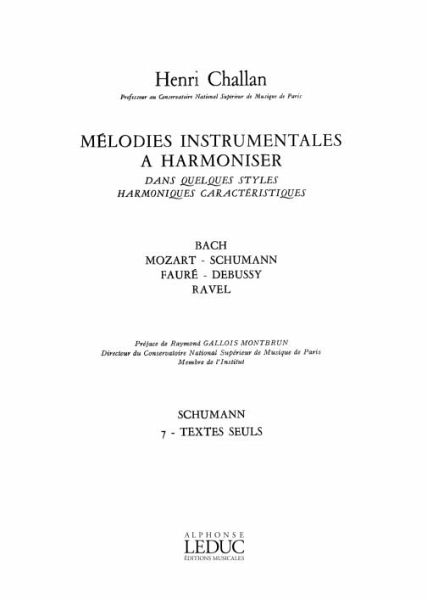 CHALLAN H. MELODIES INSTRUMENTALES A HARMONISER VOLUME 07:SCHUMANN TEXTES SEULS