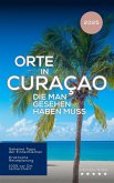 Orte in Curaçao, die man gesehen haben muss: Reiseführer (2025) (eBook, ePUB) Orte in Curaçao, die man gesehen haben muss: Reiseführer (2025) (eBook, ePUB)