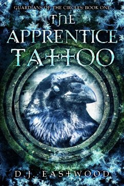 The Apprentice Tattoo (Guardians of the Circles, #1) (eBook, ePUB) - Eastwood, D J