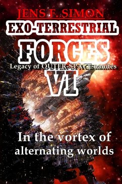 In the vortex of alternating worlds (EXO-TERRESTRIAL-FORCES 6) (eBook, ePUB) - Simon, Jens F.