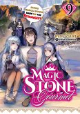 Magic Stone Gourmet: Eating Magical Power Made Me the Strongest Volume 9 (Light Novel) (eBook, ePUB) Magic Stone Gourmet: Eating Magical Power Made Me the Strongest Volume 9 (Light Novel) (eBook, ePUB)