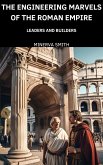 The Engineering Marvels of the Roman Empire (eBook, ePUB) The Engineering Marvels of the Roman Empire (eBook, ePUB)