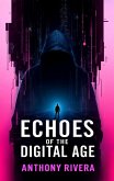 Echoes of the Digital Age (eBook, ePUB) Echoes of the Digital Age (eBook, ePUB)