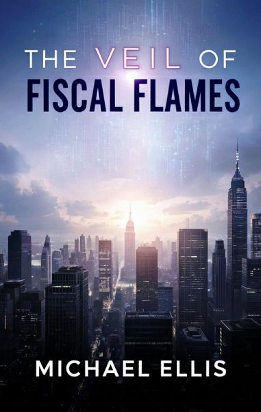 The Veil of Fiscal Flames (eBook, ePUB)