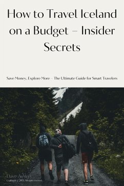 How to Travel Iceland on a Budget - Insider Secrets (eBook, ePUB) - Avskyy, Dave