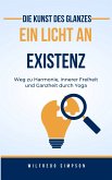 Die Kunst des Glanzes ein Licht an Existenz (eBook, ePUB) Die Kunst des Glanzes ein Licht an Existenz (eBook, ePUB)