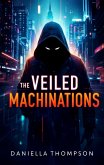The Veiled Machinations (eBook, ePUB) The Veiled Machinations (eBook, ePUB)