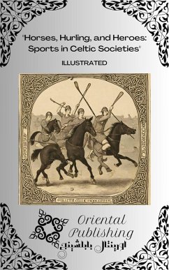 Cover Horses, Hurling, and Heroes: Sports in Celtic Societies (eBook, ePUB)