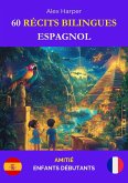 60 Récits Bilingues pour Apprendre l'Espagnol : Amitié pour Enfants Débutants (eBook, ePUB) 60 Récits Bilingues pour Apprendre l'Espagnol : Amitié pour Enfants Débutants (eBook, ePUB)