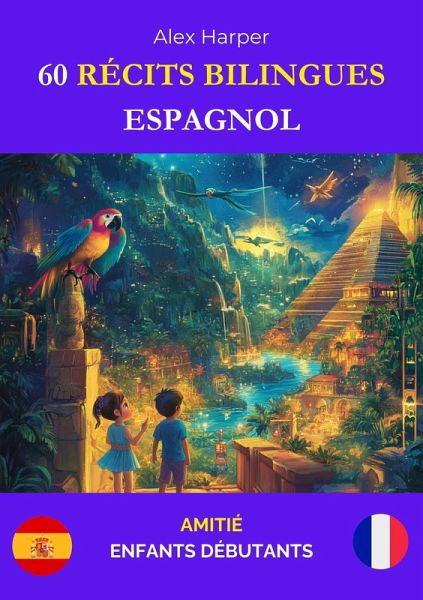 60 Récits Bilingues pour Apprendre l'Espagnol : Amitié pour Enfants Débutants (eBook, ePUB)