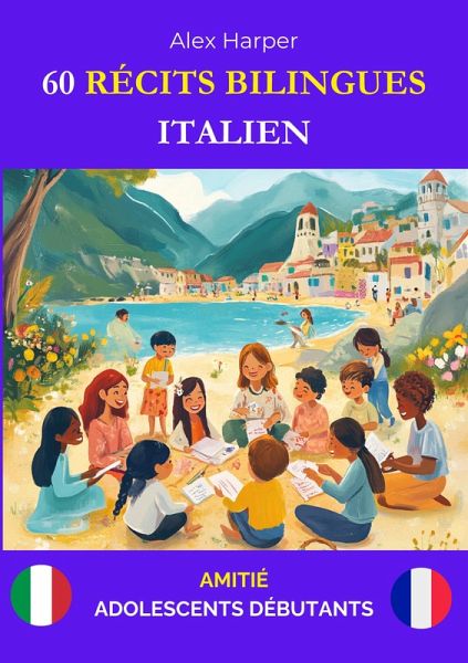 60 Récits Bilingues pour Apprendre l'Italien : Amitié pour Adolescents Débutants (eBook, ePUB)