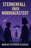 Sternenfall über Nordhackstedt (Teil 1) (eBook, ePUB) Sternenfall über Nordhackstedt (Teil 1) (eBook, ePUB)