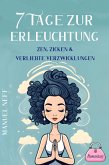 7 Tage zur Erleuchtung - Zen, Zicken & Verliebte Verzwicklungen - Romantasy (eBook, ePUB)