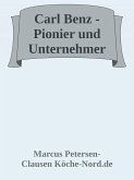 Carl Benz - Pionier und Unternehmer (eBook, ePUB) Carl Benz - Pionier und Unternehmer (eBook, ePUB)