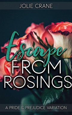 Cover Escape from Rosings: A Pride and Prejudice Variation (eBook, ePUB)