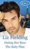 Dating Her Boss and The Baby Plan (eBook, ePUB)