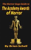 The Horror Guys Guide to the Academy Awards of Horror (HorrorGuys.com Guides) (eBook, ePUB) The Horror Guys Guide to the Academy Awards of Horror (HorrorGuys.com Guides) (eBook, ePUB)