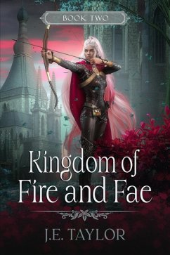 Kingdom of Fire and Fae (Fire and Fae Duet, #2) (eBook, ePUB) - Taylor, J. E.