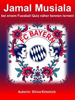 Cover Jamal Musiala bei einem Fussball Quiz näher kennen lernen! (eBook, ePUB)